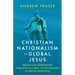 Christian Nationalism vs Global Jesus: Projects of Peoplehood from Biblical Israel to the Collapse of British Patriotism