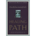The Healing Path Study Guide: How the Hurts in Your Past Can Lead You to a More Abundant Life