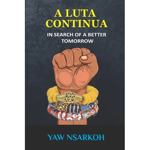 A Luta Continua: In Search of a Better Tomorrow