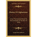 History Of Afghanistan: From The Earliest Period To The Outbreak Of The War Of 1878