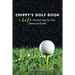 Chippy's Golf Book: A Left Handed Step By Step Reference Manual