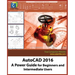 AutoCAD 2016: A Power Guide for Beginners and Intermediate Users