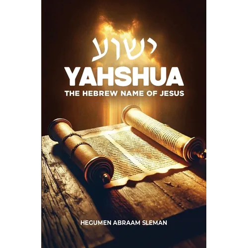 Yahshua: The Hebrew Name of Jesus