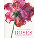 Rosie Sanders' Roses: A Celebration in Botanical Art