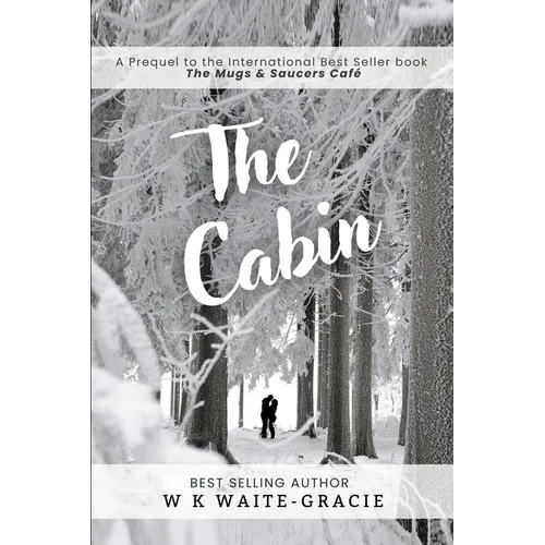The Cabin: A Prequel to The Mugs and Saucers Café