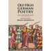 Old High German Poetry: An Anthology