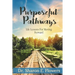 Purposeful Pathways: Life Lessons For Moving Forward