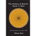 The History of British Rock 'n' Roll: The Psychedelic Years 1967 - 1969