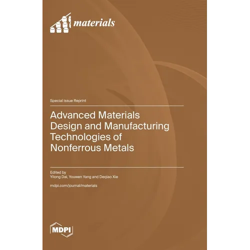 Advanced Materials Design and Manufacturing Technologies of Nonferrous Metals
