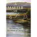 A Matter of Style: Fly Fishing Into the Winds of Change