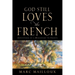 God Still Loves The French