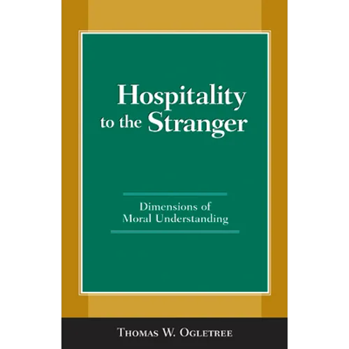 Hospitality to the Stranger: Dimensions of Moral Understanding