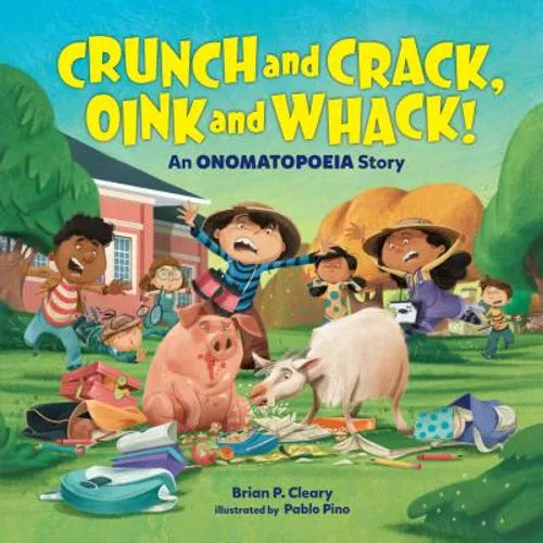 Crunch and Crack, Oink and Whack!: An Onomatopoeia Story