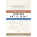 The First Amendment, Freedom of the Press: Its Constitutional History and the Contempory Debate