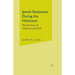 Jewish Resistance During the Holocaust: Moral Uses of Violence and Will