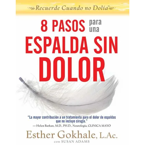 8 Pasos Para Una Espalda Sin Dolor: Recuerde Cuando No Dolia