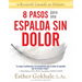 8 Pasos Para Una Espalda Sin Dolor: Recuerde Cuando No Dolia
