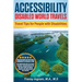 Accessibility Disabled World Travels - Tips for Travelers with Disabilities: Handicapped, Special Needs, Seniors, & Baby Boomers - How to Travel Barri