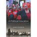 A Political Education: Black Politics and Education Reform in Chicago Since the 1960s