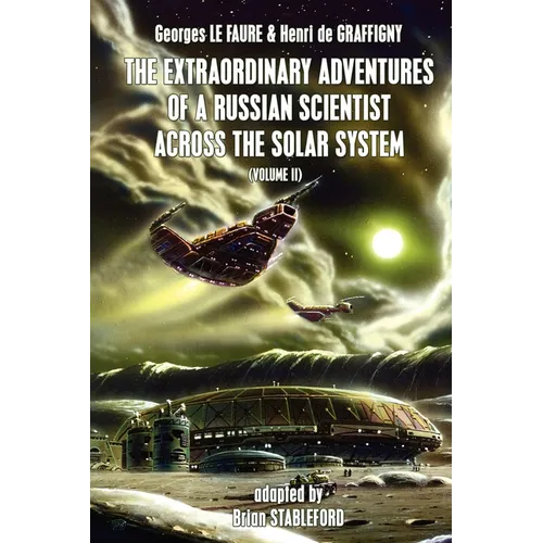 The Extraordinary Adventures of a Russian Scientist Across the Solar System (Volume 2)
