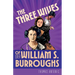 The Three Wives of Queer William S. Burroughs