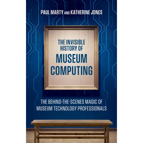 The Invisible History of Museum Computing: The Behind-The-Scenes Magic of Museum Technology Professionals