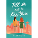 Tell Me Not To Kiss You