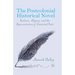 The Postcolonial Historical Novel: Realism, Allegory, and the Representation of Contested Pasts