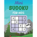 Mini SUDOKU FOR KIDS Age 9: This Book Has Amazing Sudoku Book for Kids.