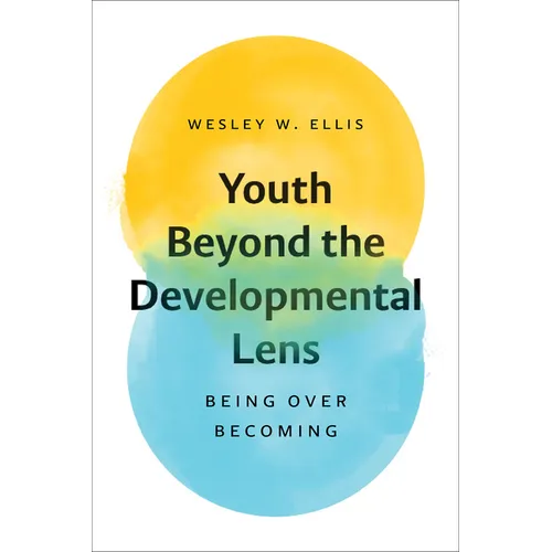 Youth Beyond the Developmental Lens: Being Over Becoming