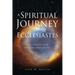 A Spiritual Journey into Ecclesiastes: The Eye of God Is Ever upon Those Who Love Him