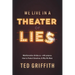 Theater of Lies: Misinformation Divides Us - With Purpose. How to Protect Ourselves, & Why We Must.