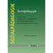 Sozialpadagogik. Umriss Einer Erziehungswissenschaftlichen Disziplin Und Prinzipien Ihrer Praktischen Anwendung