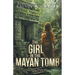 The Girl in the Mayan Tomb
