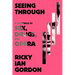 Seeing Through: A Chronicle of Sex, Drugs, and Opera