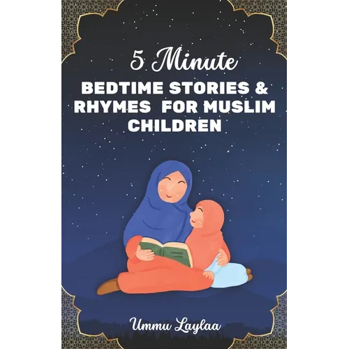 5-Minute Bedtime Stories and Rhymes for Muslim Children: Muslim Story Books for Kids