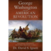 George Washington and the American Revolution: Patriots Who Lived or Died Fighting With Him at Brooklyn Heights, and Other Stories