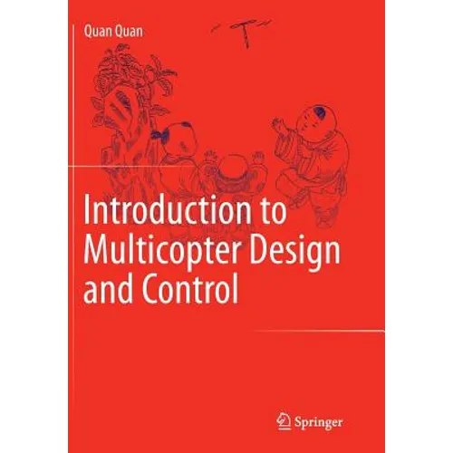 Introduction to Multicopter Design and Control