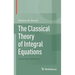 The Classical Theory of Integral Equations: A Concise Treatment