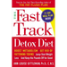 The Fast Track Detox Diet: Boost Metabolism, Get Rid of Fattening Toxins, Jump-Start Weight Loss and Keep the Pounds Off for Good