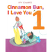 Cinnamon Bun, I Love You 1