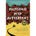 Bicycling with Butterflies: My 10,201-Mile Journey Following the Monarch Migration