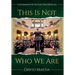 This Is Not Who We Are: Confessions Of An Elections Official