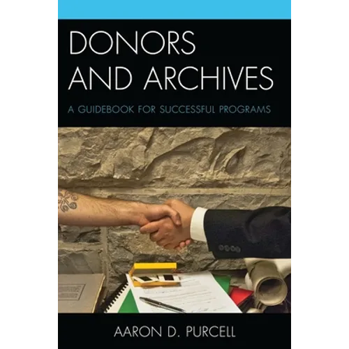 Donors and Archives: A Guidebook for Successful Programs