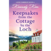 Keepsakes from the Cottage by the Loch: A completely gripping and feel-good second chance romance set in Scotland