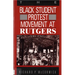 The Black Student Protest Movement at Rutgers