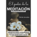 El poder de la meditación: Sanando cuerpo, alma y espíritu