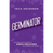 Germinator: The Germ Girl's Guide to Simple Solutions in a Germ-Filled World