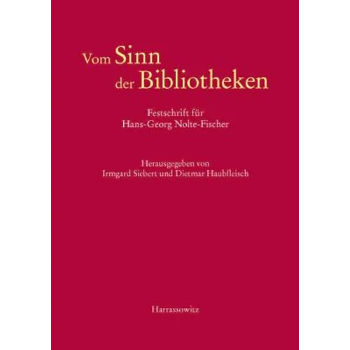 Vom Sinn Der Bibliotheken: Festschrift Fur Hans-Georg Nolte-Fischer
