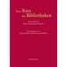 Vom Sinn Der Bibliotheken: Festschrift Fur Hans-Georg Nolte-Fischer